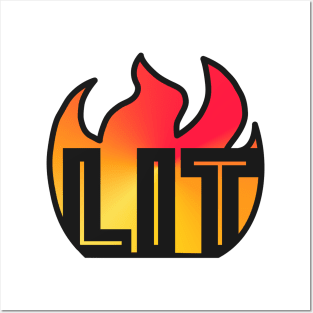 LIT (FIRE) Posters and Art